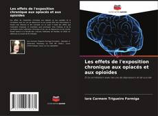 Copertina di Les effets de l'exposition chronique aux opiacés et aux opioïdes