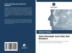 Capa do livro de Vom Konzept zum Satz bei Kindern 