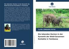 Capa do livro de Die lebenden Hecken in der Dynamik der Wald-Savannen-Kontakte in Yambassa 