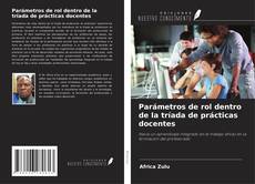 Buchcover von Parámetros de rol dentro de la tríada de prácticas docentes