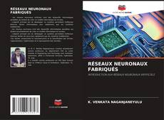 Portada del libro de RÉSEAUX NEURONAUX FABRIQUÉS