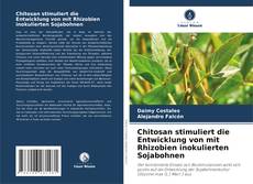 Buchcover von Chitosan stimuliert die Entwicklung von mit Rhizobien inokulierten Sojabohnen