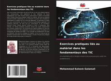 Exercices pratiques liés au matériel dans les fondamentaux des TIC kitap kapağı
