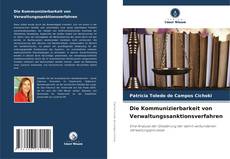 Capa do livro de Die Kommunizierbarkeit von Verwaltungssanktionsverfahren 