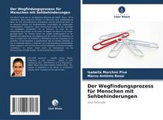 Portada del libro de Der Wegfindungsprozess für Menschen mit Sehbehinderungen