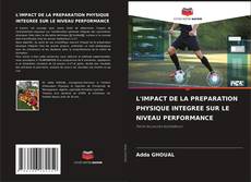 L'IMPACT DE LA PREPARATION PHYSIQUE INTEGREE SUR LE NIVEAU PERFORMANCE kitap kapağı