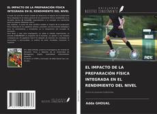 Bookcover of EL IMPACTO DE LA PREPARACIÓN FÍSICA INTEGRADA EN EL RENDIMIENTO DEL NIVEL