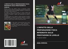 Обложка L'IMPATTO DELLA PREPARAZIONE FISICA INTEGRATA SULLE PRESTAZIONI DI LIVELLO