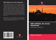 500 milhões de novos otomanos的封面