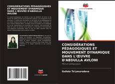 Bookcover of CONSIDÉRATIONS PÉDAGOGIQUES ET MOUVEMENT DYNAMIQUE DANS L'ŒUVRE D'ABDULLA AVLONI
