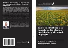 Обложка Cambios climáticos y su impacto en las plantas medicinales y el control de plagas