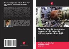 Capa do livro de Monitorização do estado do motor de indução utilizando técnicas DSP 