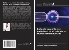 Copertina di Fallo de implantación embrionaria, el reto de la reproducción humana