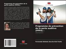Bookcover of Programme de prévention de la perte auditive (PPPA) :