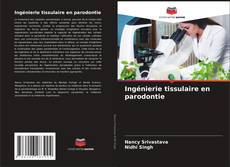 Capa do livro de Ingénierie tissulaire en parodontie 