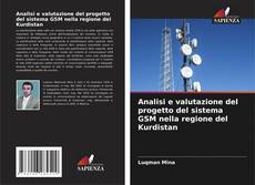 Copertina di Analisi e valutazione del progetto del sistema GSM nella regione del Kurdistan