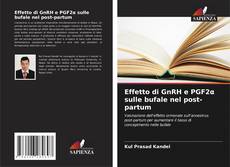 Copertina di Effetto di GnRH e PGF2α sulle bufale nel post-partum