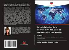 Bookcover of La relativisation de la souveraineté des États et l'Organisation des Nations unies