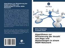 Algorithmus zur Minimierung der Anzahl von Hops und Wellenlängen in einem WDM-Netzwerk kitap kapağı