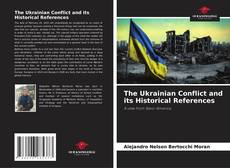 Bookcover of The Ukrainian Conflict and its Historical References