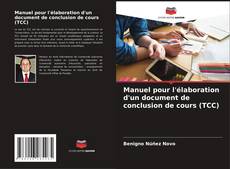 Bookcover of Manuel pour l'élaboration d'un document de conclusion de cours (TCC)