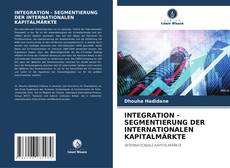 INTEGRATION - SEGMENTIERUNG DER INTERNATIONALEN KAPITALMÄRKTE kitap kapağı