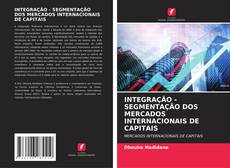 Buchcover von INTEGRAÇÃO - SEGMENTAÇÃO DOS MERCADOS INTERNACIONAIS DE CAPITAIS