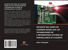 Buchcover von SÉCURITÉ DES MINES DE CHARBON BASÉE SUR LES TECHNOLOGIES DE L'INFORMATION SYSTÈME DE SURVEILLANCE ET D'ALERTE