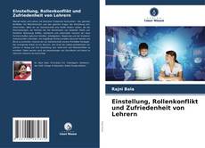 Einstellung, Rollenkonflikt und Zufriedenheit von Lehrern kitap kapağı