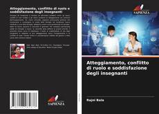 Portada del libro de Atteggiamento, conflitto di ruolo e soddisfazione degli insegnanti