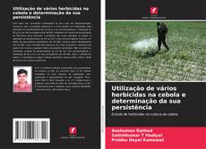 Buchcover von Utilização de vários herbicidas na cebola e determinação da sua persistência