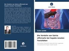 Die Vorteile von Salvia officinalis bei hepato-renalen Toxizitäten kitap kapağı