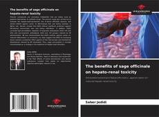 Portada del libro de The benefits of sage officinale on hepato-renal toxicity