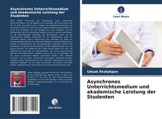 Capa do livro de Asynchrones Unterrichtsmedium und akademische Leistung der Studenten 