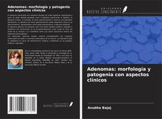 Buchcover von Adenomas: morfología y patogenia con aspectos clínicos
