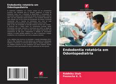 Capa do livro de Endodontia rotatória em Odontopediatria 