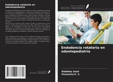Endodoncia rotatoria en odontopediatría kitap kapağı