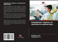Endodontie rotative en dentisterie pédiatrique kitap kapağı