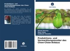 Produktions- und Vermarktungsmuster des Chow-Chow-Anbaus kitap kapağı