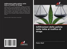 Copertina di Infiltrazioni della polizia nella lotta al traffico di droga