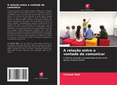 Bookcover of A relação entre a vontade de comunicar