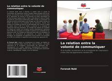 Bookcover of La relation entre la volonté de communiquer