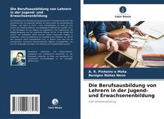 Die Berufsausbildung von Lehrern in der Jugend- und Erwachsenenbildung kitap kapağı