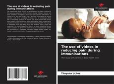 Buchcover von The use of videos in reducing pain during immunisations