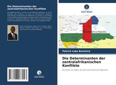 Die Determinanten der zentralafrikanischen Konflikte kitap kapağı