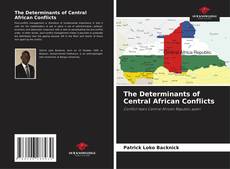 Buchcover von The Determinants of Central African Conflicts