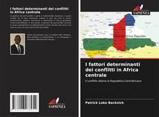 Buchcover von I fattori determinanti dei conflitti in Africa centrale