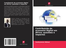Capa do livro de Contribuição da economia digital em África: questões e impactos 