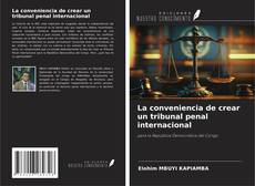 Buchcover von La conveniencia de crear un tribunal penal internacional