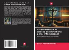 Capa do livro de A conveniência da criação de um tribunal penal internacional 